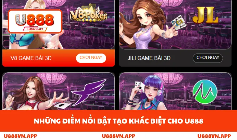 Những điểm nổi bật tạo khác biệt cho U888